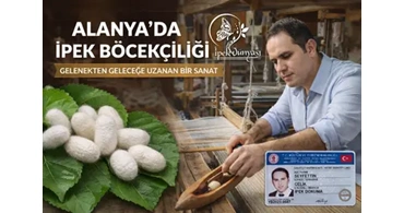 Alanya da İpek Böcekçiliği